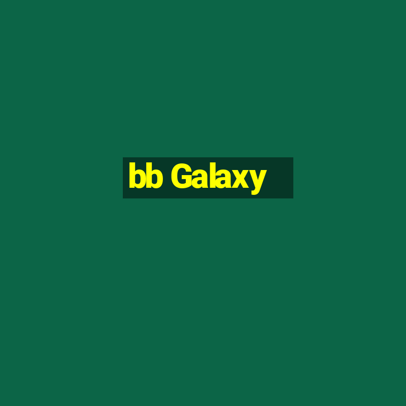 bb Galaxy