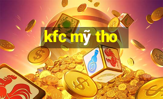 kfc mỹ tho