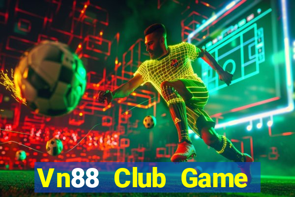 Vn88 Club Game Bài Đổi Thưởng Uy Tín