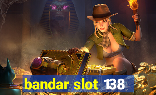 bandar slot 138