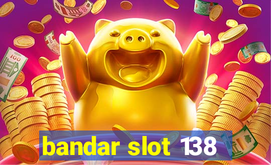 bandar slot 138