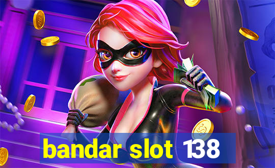 bandar slot 138