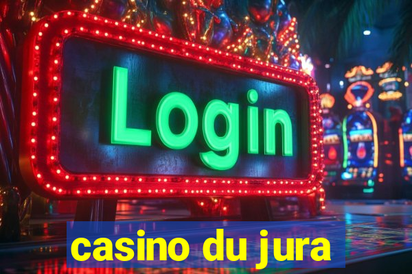 casino du jura