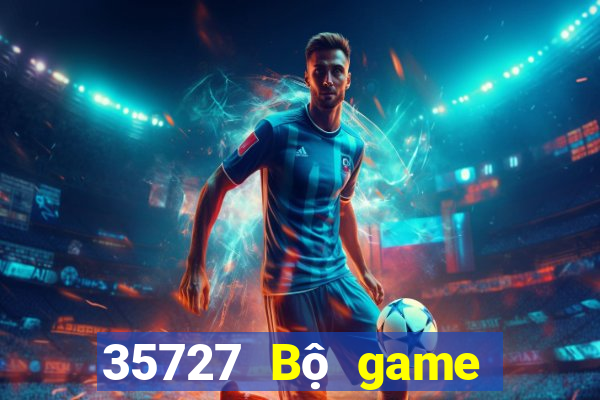 35727 Bộ game bài chính thức