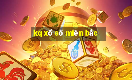 kq xổ số miền bắc