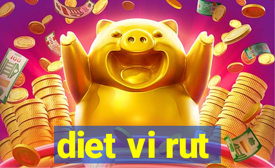 diet vi rut