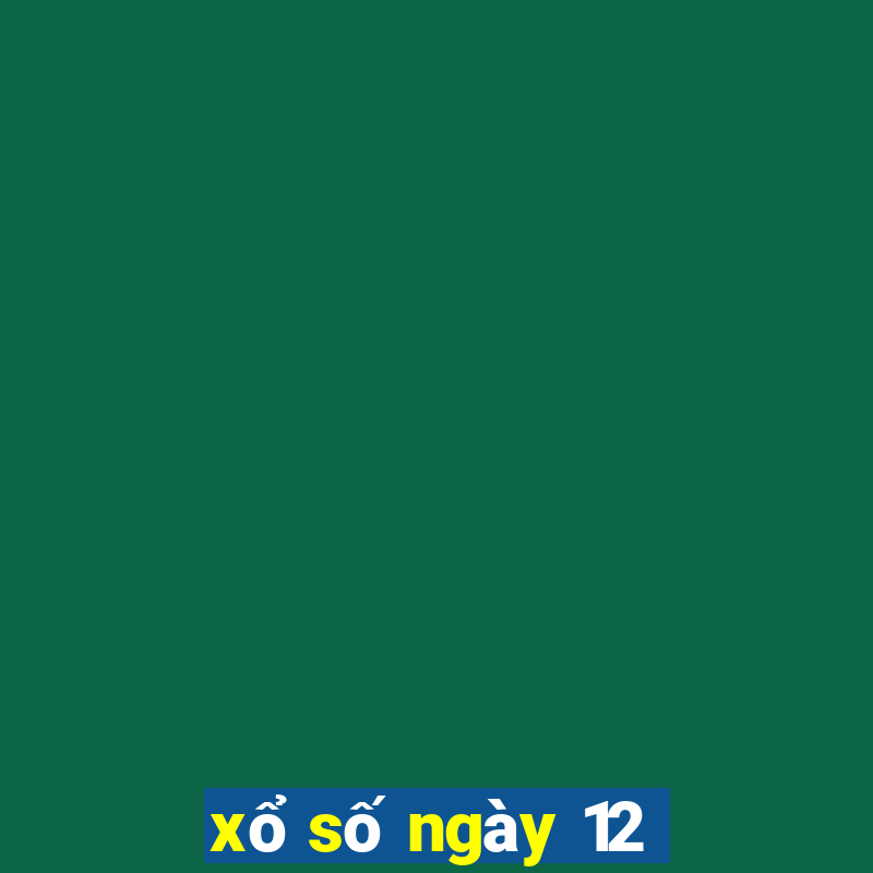 xổ số ngày 12