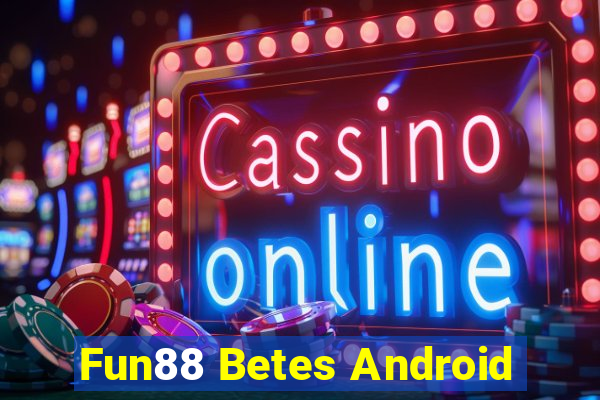 Fun88 Betes Android