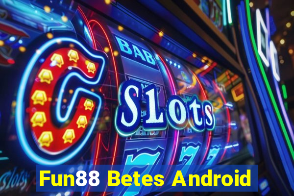 Fun88 Betes Android