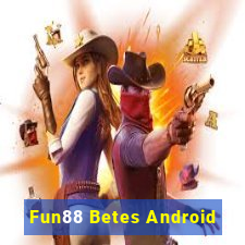 Fun88 Betes Android