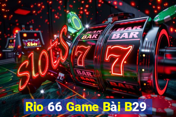 Rio 66 Game Bài B29