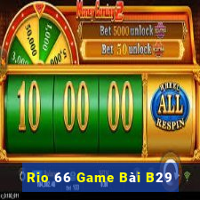 Rio 66 Game Bài B29