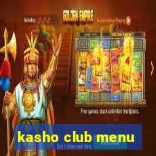 kasho club menu