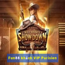 Fun88 khách VIP Parisien