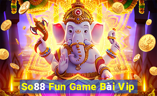 So88 Fun Game Bài Vip