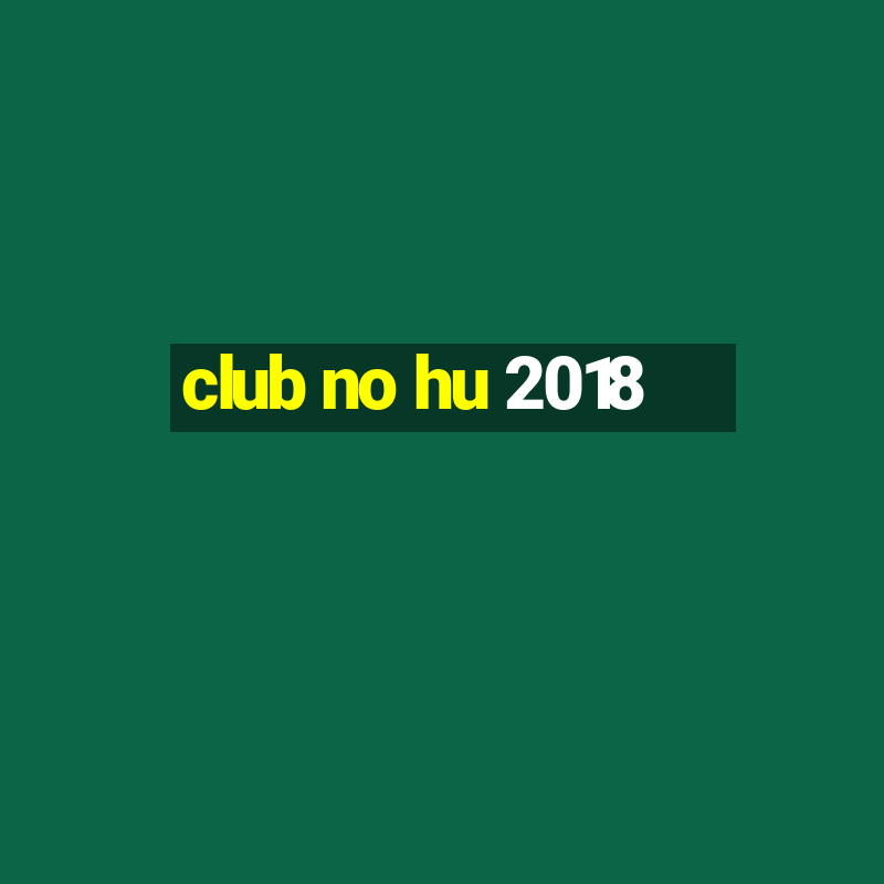 club no hu 2018