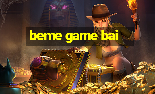 beme game bai