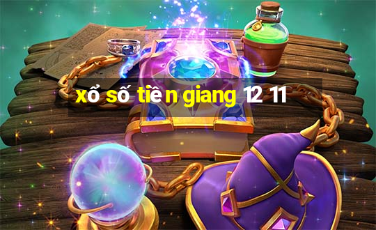 xổ số tiền giang 12 11