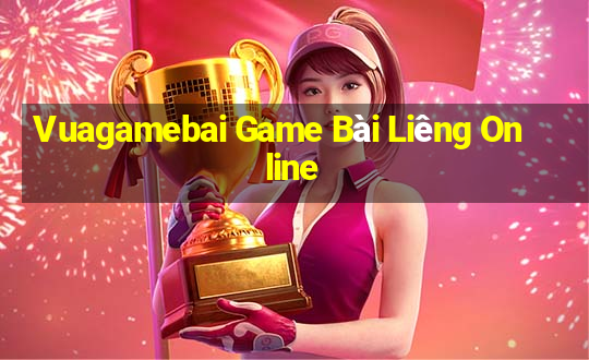 Vuagamebai Game Bài Liêng Online