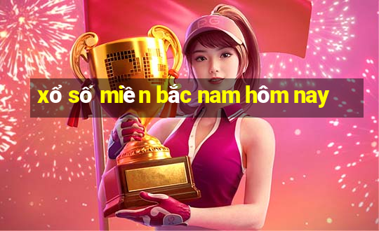 xổ số miền bắc nam hôm nay