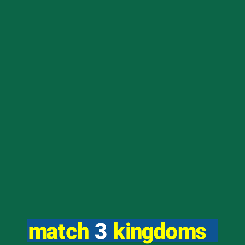 match 3 kingdoms