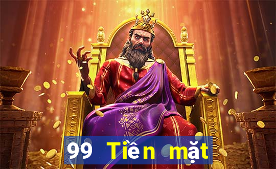 99 Tiền mặt Bất động sản