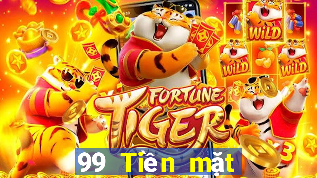 99 Tiền mặt Bất động sản