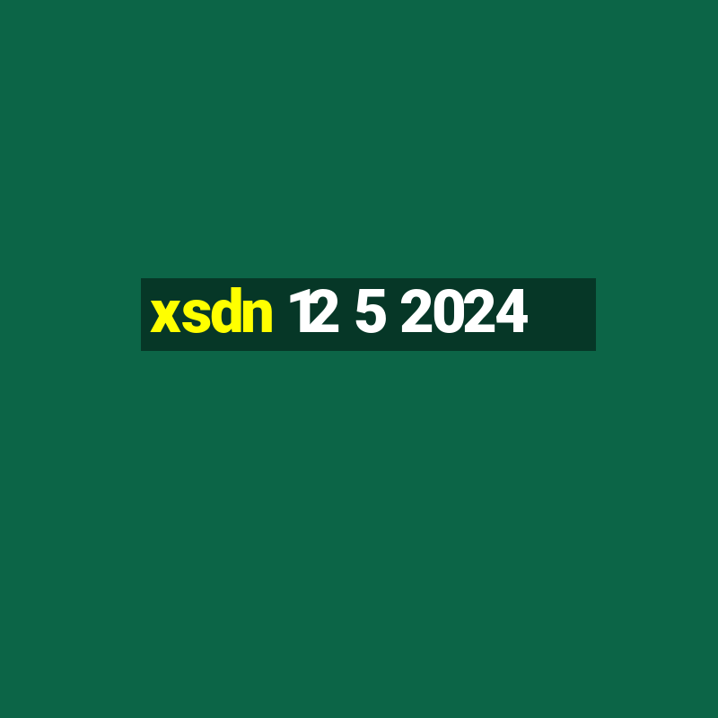 xsdn 12 5 2024