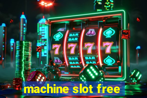 machine slot free