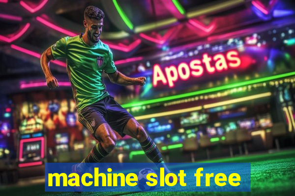 machine slot free