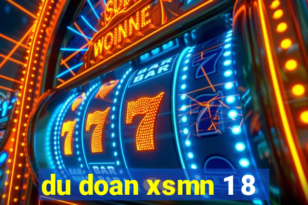 du doan xsmn 1 8