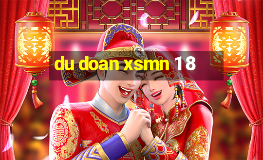 du doan xsmn 1 8