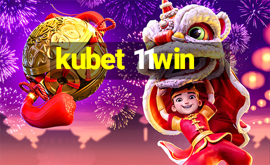 kubet 11win