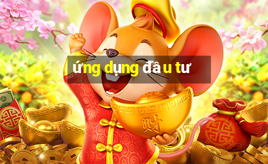 ứng dụng đầu tư