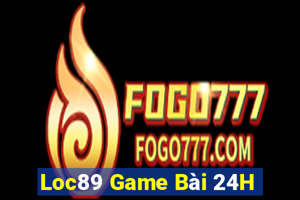 Loc89 Game Bài 24H