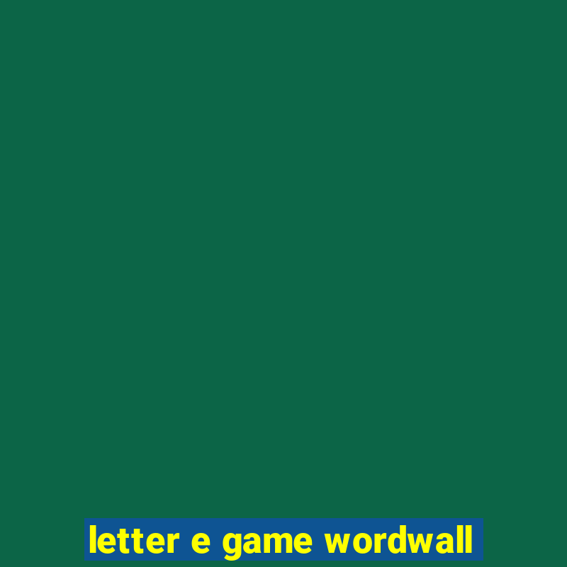 letter e game wordwall