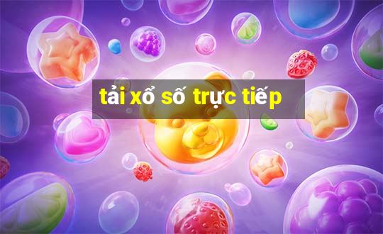 tải xổ số trực tiếp