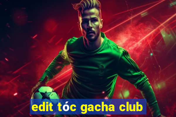 edit tóc gacha club