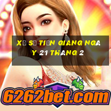 xổ số tiền giang ngày 21 tháng 2