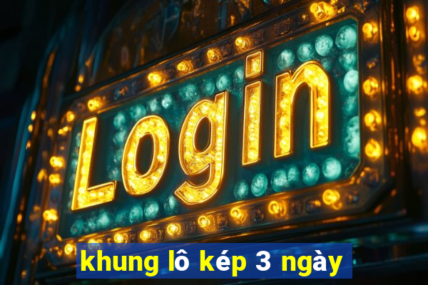 khung lô kép 3 ngày