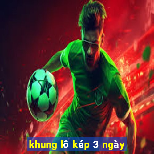 khung lô kép 3 ngày