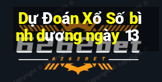 Dự Đoán Xổ Số bình dương ngày 13