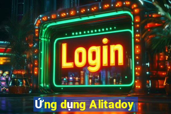 Ứng dụng Alitadoy