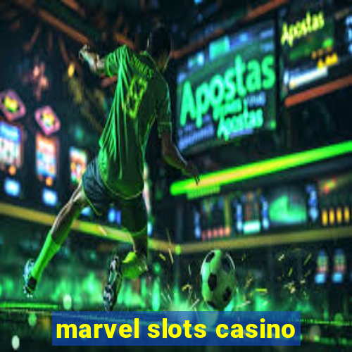 marvel slots casino