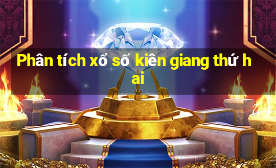 Phân tích xổ số kiên giang thứ hai