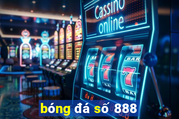 bóng đá số 888