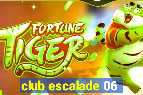 club escalade 06