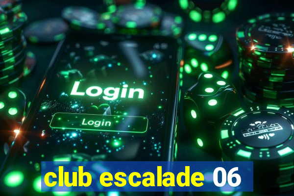 club escalade 06