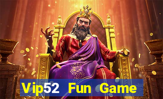 Vip52 Fun Game Bài Miễn Phí