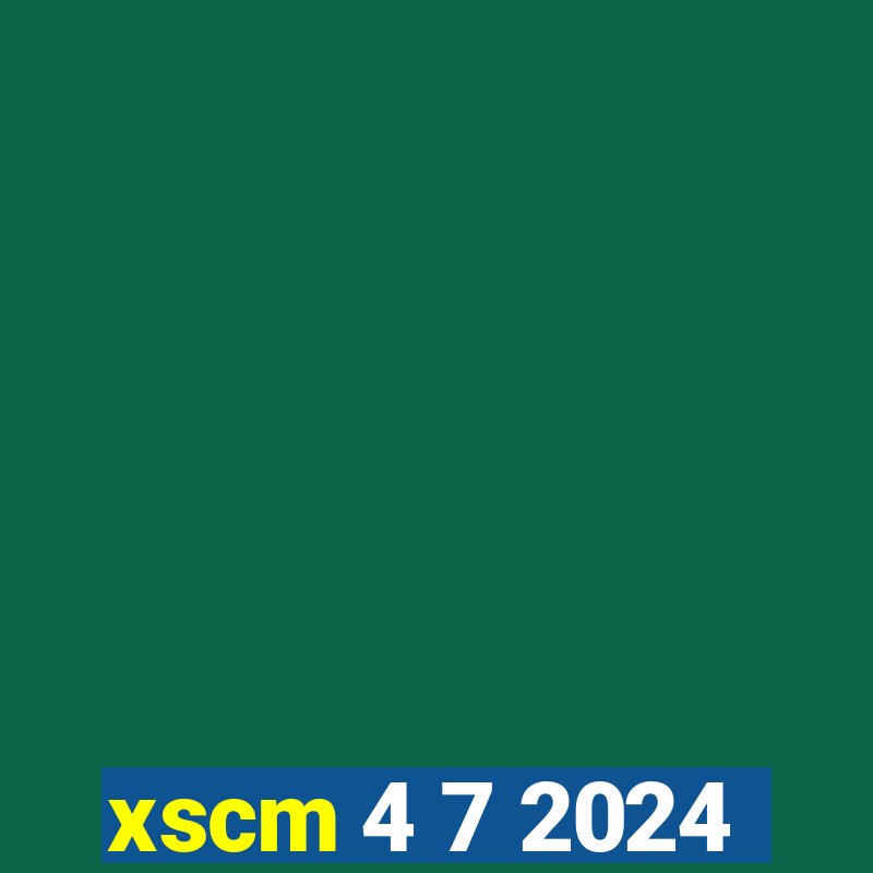 xscm 4 7 2024